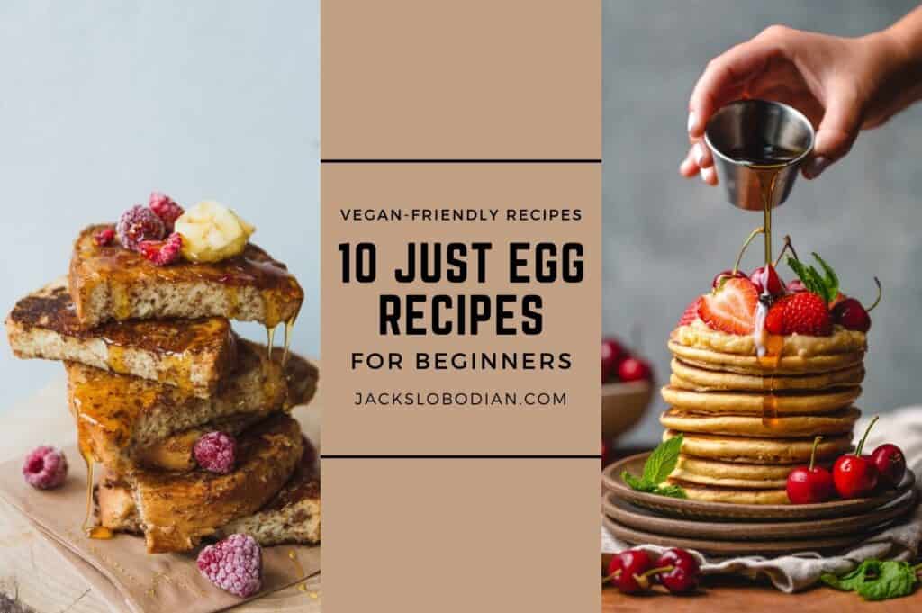 10+ Easy JUST Egg Recipes Ideas: Baking And Cooking - The VGN Way